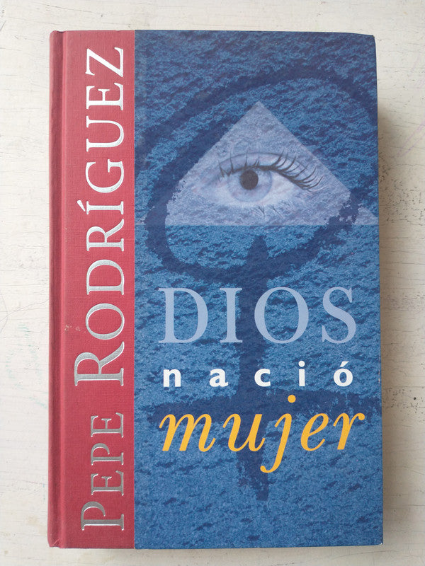 Libro usado en venta: Dios nacio mujer de Pepe Rodriguez; editorial Ediciones B impreso en 1999 realizamos envios a todo el mundo.1