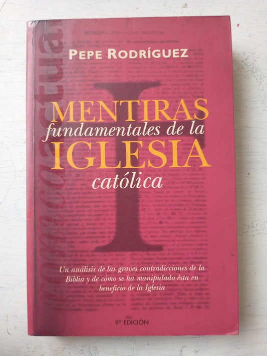 Libro usado en venta: Mentiras fundamentales de la Iglesia catolica de Pepe Rodriguez; editorial Ediciones B impreso en 1998 envios a todo el mundo.1