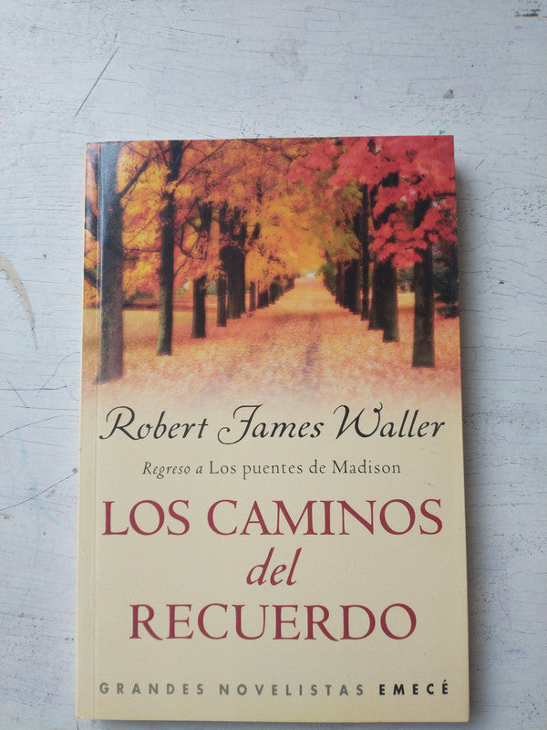 Libro usado en venta: Los caminos del recuerdo de Robert James Waller; editorial Emece impreso en 2002 realizamos envios a todo el mundo.1