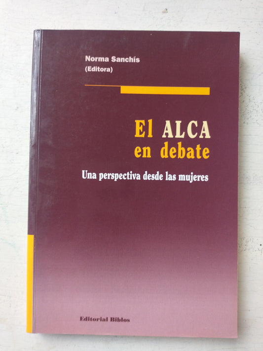 Libro usado en venta: El ALCA en debate de Norma Sanchis; editorial Biblos impreso en 2001 realizamos envios a todo el mundo.1