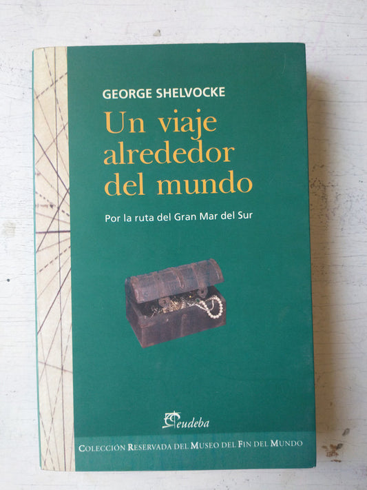 Libro usado en venta: Un viaje alrededor del mundo de George Shelvocke; editorial Eudeba impreso en 2003 realizamos envios a todo el mundo.1