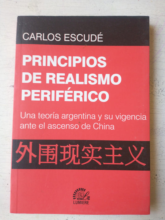 Libro usado en venta: Principios de realismo periferico de Carlos Escude; editorial Lumiere impreso en 2012 realizamos envios a todo el mundo.1
