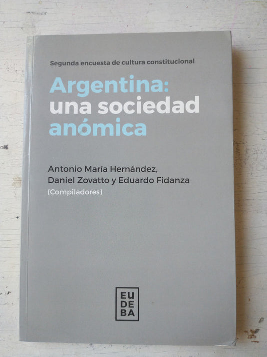 Libro usado en venta: Argentina: una sociedad anomica; editorial Eudeba impreso en 2016 realizamos envios a todo el mundo.1