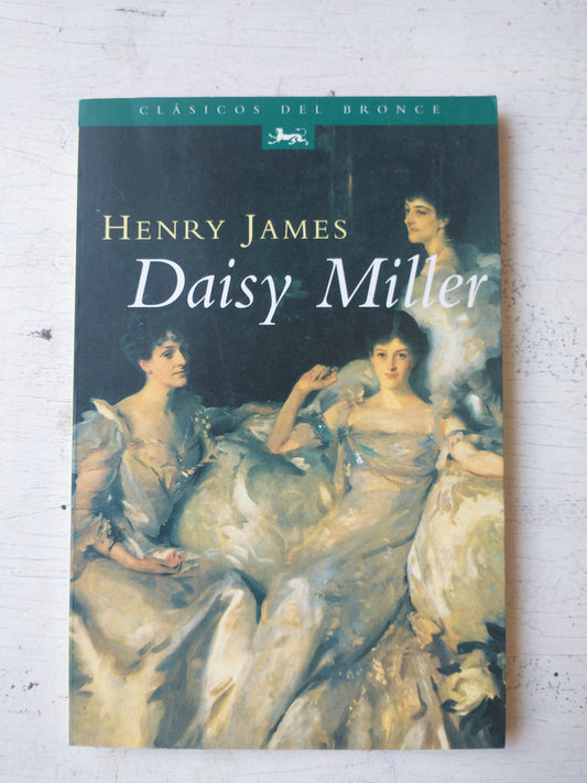 Libro usado en venta: Daisy Miller de Henry James; editorial Ediciones del Bronce impreso en 1997 realizamos envios a todo el mundo.1