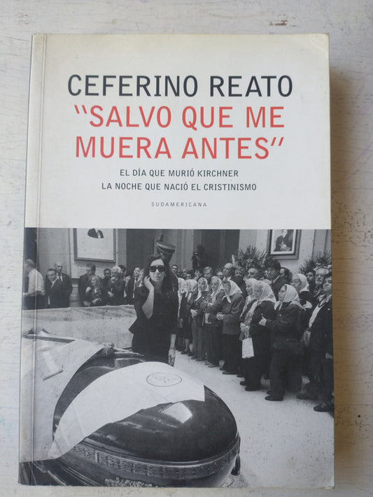 Libro usado en venta: Salvo que me muera antes de Ceferino Reato; editorial Sudamericana impreso en 2017 realizamos envios a todo el mundo.1