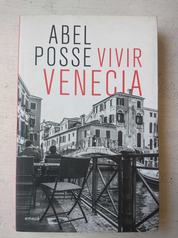 Libro usado en venta: Vivir Venecia de Abel Posse; editorial Emece impreso en 2016 realizamos envios a todo el mundo.1