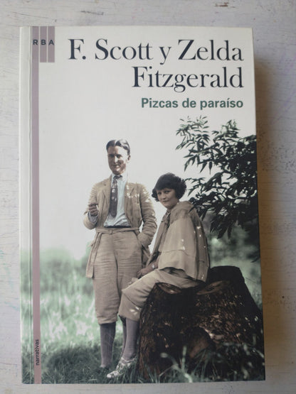 Libro usado en venta: Pizcas de paraiso de F. Scott y Zelda Fitzgerald; editorial RBA impreso en 2009 realizamos envios a todo el mundo.1
