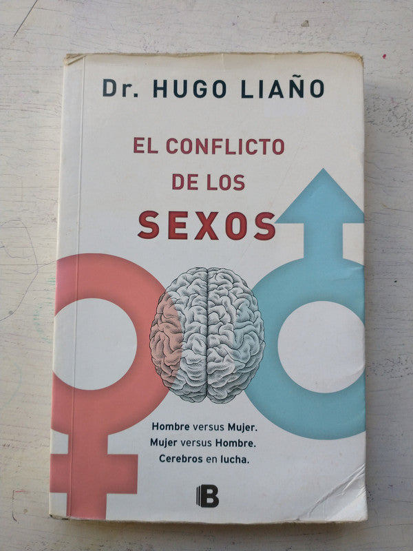 Libro usado en venta: El conflicto de los sexos de Hugo Liaño; editorial Ediciones B impreso en 2014 realizamos envios a todo el mundo.1
