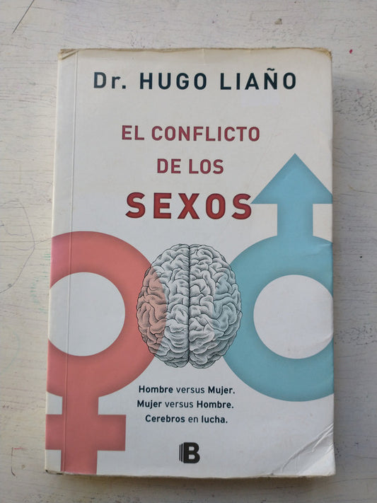 Libro usado en venta: El conflicto de los sexos de Hugo Liaño; editorial Ediciones B impreso en 2014 realizamos envios a todo el mundo.1