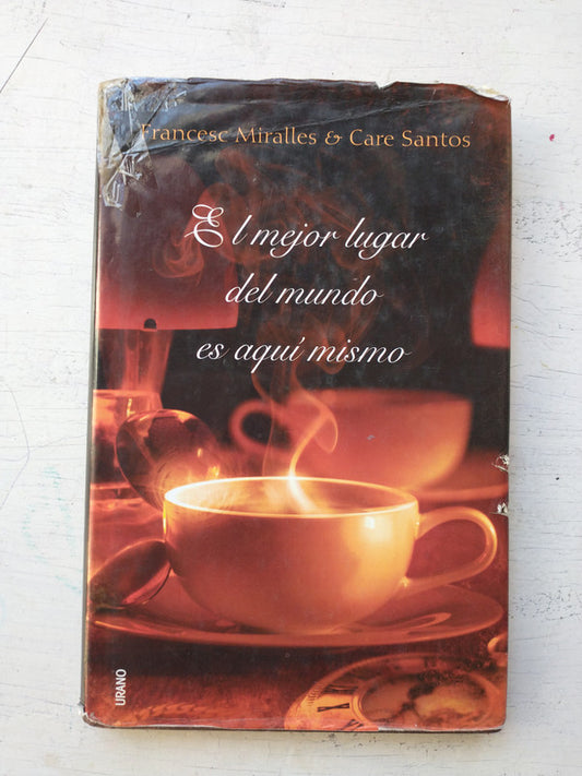 Libro usado en venta: El mejor lugar del mundo es aqu? mismo de Francesc Miralles & Care Santos; editorial Urano impreso en 2008.1