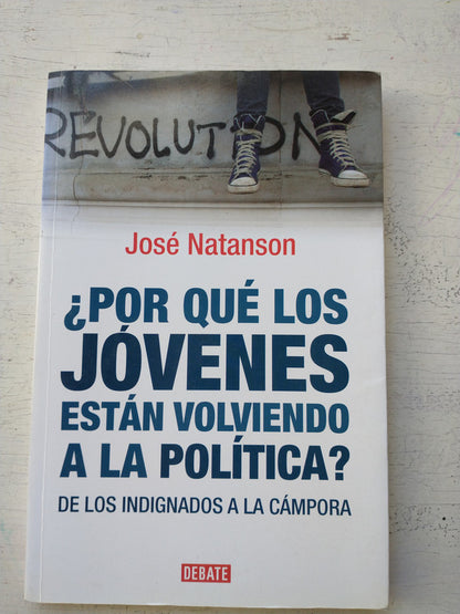 Libro usado en venta: ?Por qu? los jovenes estan volviendo a la politica? de Jose Natanson; editorial Debate impreso en 2012 envios a todo el mundo.1