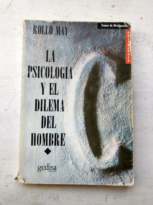 Libro usado en venta: La psicologia y el dilema del hombre de Rollo May; editorial Gedisa impreso en 1987 realizamos envios a todo el mundo.1