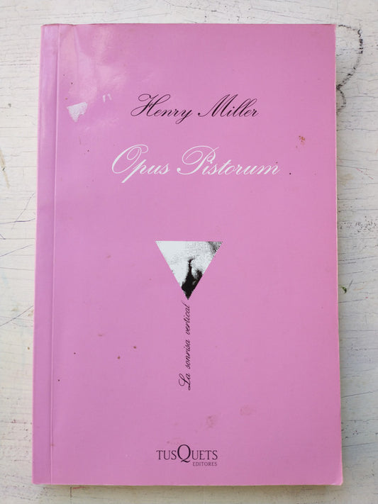 Libro usado en venta: Opus Pistorum de Henry Miller; editorial Tusquets impreso en 2016 realizamos envios a todo el mundo.1