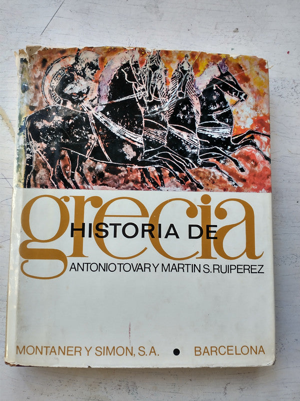 Libro usado en venta: Historia de Grecia de Antonio Tovar - Martin S. Ruiperez; editorial Montaner y Simon impreso en 1972 envios a todo el mundo.1