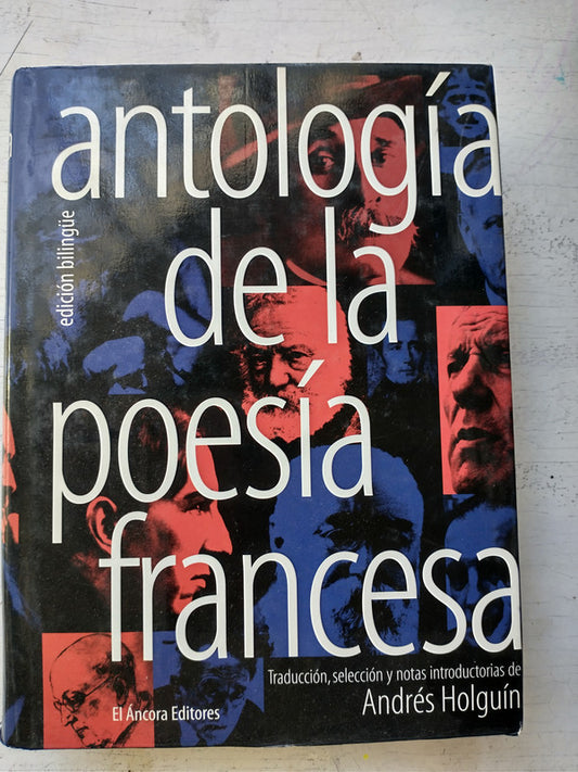 Libro usado en venta: Antologia de la poesia francesa de Andres Holguin; editorial El Ancora impreso en 1995 realizamos envios a todo el mundo.1