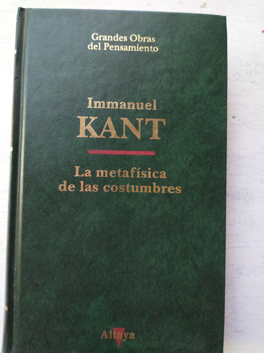 Libro usado en venta: La metafisica de las costumbres de Immanuel Kant; editorial Altaya impreso en 1993 realizamos envios a todo el mundo.1