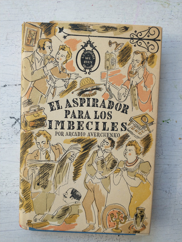 Libro usado en venta: El aspirador para los imbeciles de Arcadio Averchenko; editorial Lauro impreso en 1944 realizamos envios a todo el mundo.1