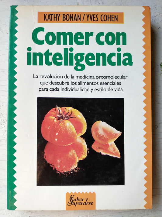 Libro usado en venta: Comer con inteligencia de Kathy Bonan - Yves Choen; editorial Sudamericana impreso en 1990 realizamos envios a todo el mundo.1