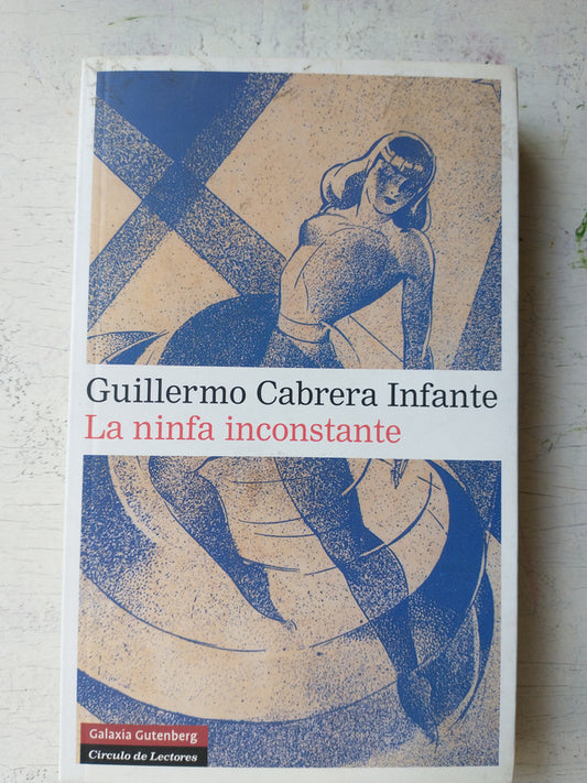 Libro usado en venta: La ninfa incostante de Guillermo Cabrera Infante; editorial Del Nuevo Extremo impreso en 2012 realizamos envios a todo el mundo.1