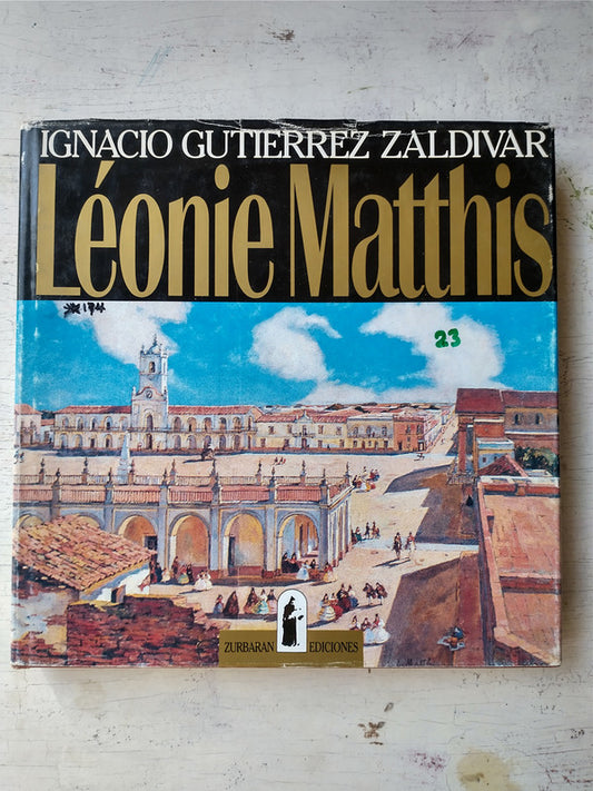 Libro usado en venta: Leonie Matthis de Ignacio Gutierrez Zaldivar; editorial Zurbaran impreso en 1992 realizamos envios a todo el mundo.1