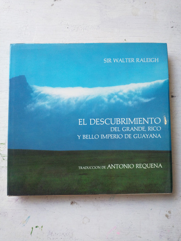 Libro usado en venta: El descubrimiento del grande, Rico y bello imperio de Guayana de Sir Walter Raleigh; editorial Juvenal Herrera impreso en 1986.1