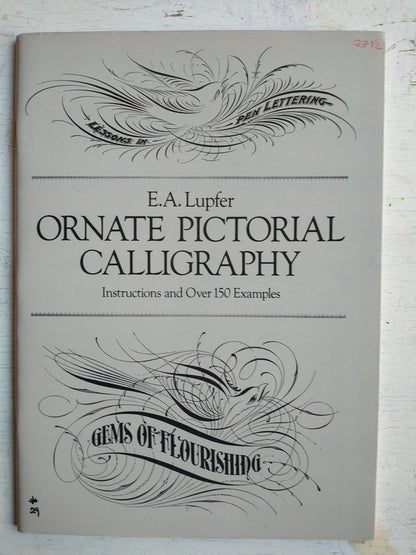 Libro usado en venta: Ornate pictorial calligraphy de E. A. Lupfer; editorial Dover Publications impreso en 1982 realizamos envios a todo el mundo.1