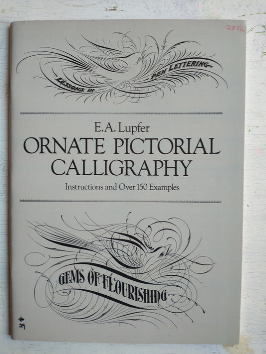Libro usado en venta: Ornate pictorial calligraphy de E. A. Lupfer; editorial Dover Publications impreso en 1982 realizamos envios a todo el mundo.1