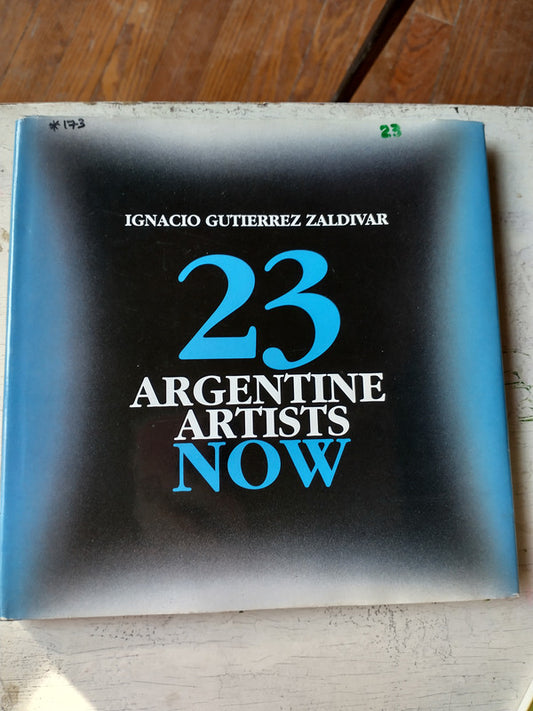 Libro usado en venta: 23 Argentine artists Now de Ignacio Gutierrez Zaldivar; editorial Zurbaran impreso en 1993 realizamos envios a todo el mundo.1