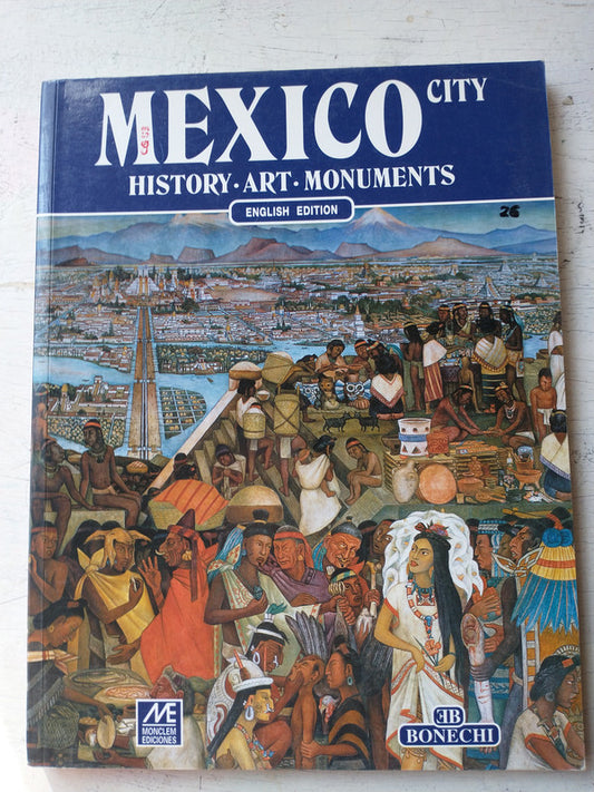 Libro usado en venta: Mexico City - History-Art-Monuments de Yolanda Bravo Saldaña; editorial Bonechi impreso en 1997 envios a todo el mundo.1