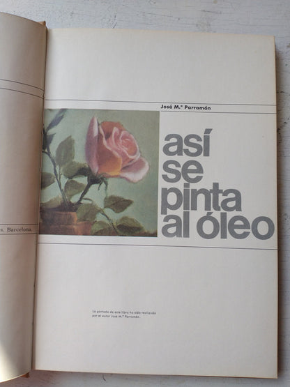 Libro usado en venta: Asi se pinta al oleo de Jose Mª. Parramon; editorial Instituto Parramon impreso en 1970 realizamos envios a todo el mundo.1