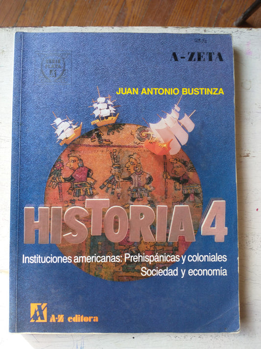 Libro usado en venta: Historia 4 de Juan Antonio Bustinza; editorial A-Z impreso en 1994 realizamos envios a todo el mundo.1