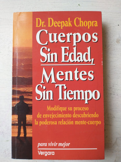 Libro usado en venta: Cuerpos sin edad, mentes sin tiempo de Deepak Chopra; editorial Javier Vergara impreso en 1994 realizamos envios a todo el mundo.1