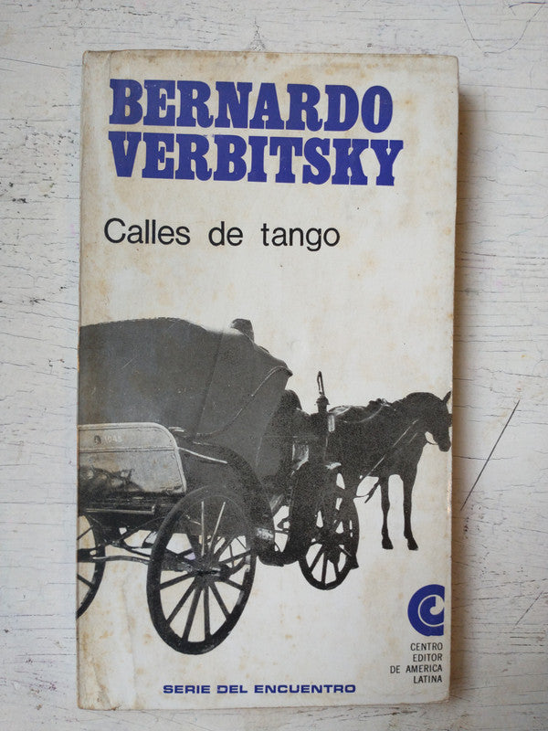 Libro usado en venta: Calles de tango de Bernardo Verbitsky; editorial Centro Editor de América Latina impreso en 1996 envios a todo el mundo.1