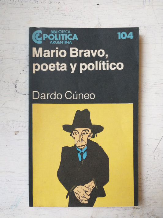 Libro usado en venta: Mario Bravo, poeta y politico de Dardo Cuneo; editorial Centro Editor de América Latina impreso en 1985 envios a todo el mundo.1