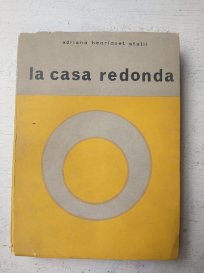 Libro usado en venta: La casa redonda de Adriana Henriquet Atalli; editorial Heroica impreso en 1973 realizamos envios a todo el mundo.1