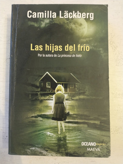 Libro usado en venta: Las hijas del frio de Camilla Lackberg; editorial Oceano impreso en 2008 realizamos envios a todo el mundo.1