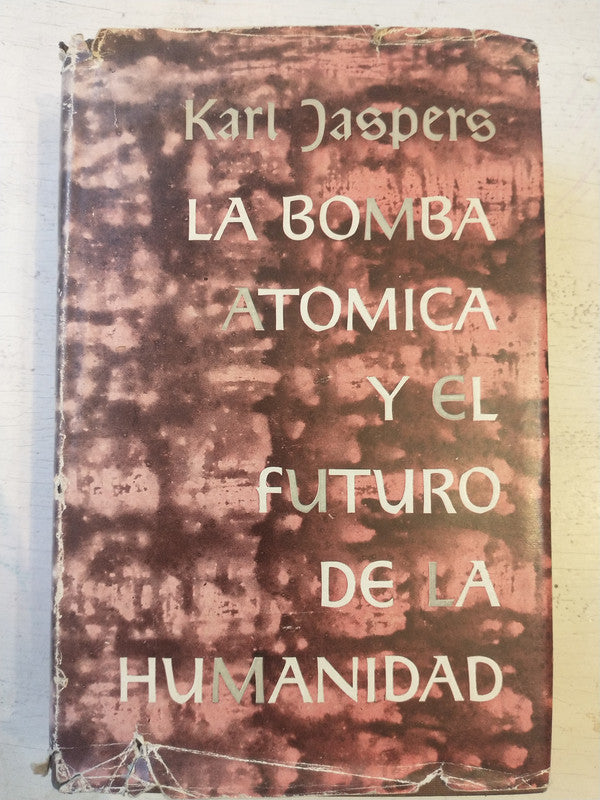 Libro usado en venta: La bomba atomica y el futuro de la humanidad de Karl Jaspers; editorial Fabril impreso en 1961 realizamos envios a todo el mundo.1
