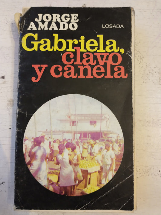Libro usado en venta: Gabriela, clavo y canela de Jorge Amado; editorial Losada impreso en 1981 realizamos envios a todo el mundo.1