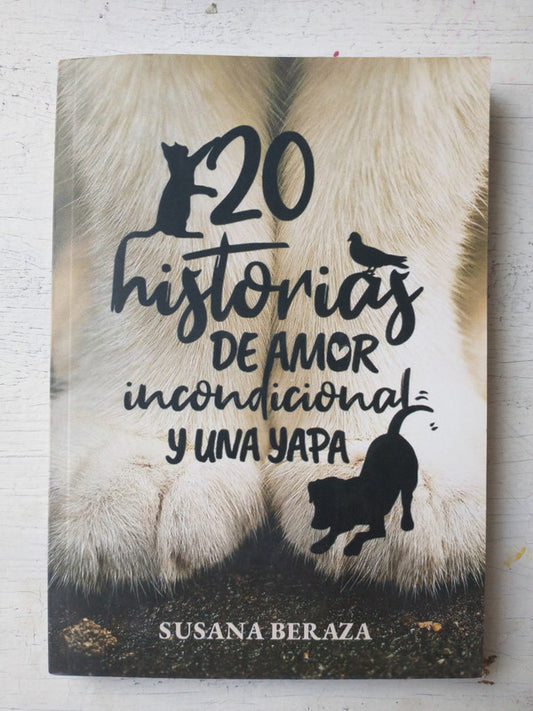 Libro usado en venta: 20 historias de amor incondicional y una yapa de Susana Beraza; editorial Ediciones del autor impreso en 2020.1