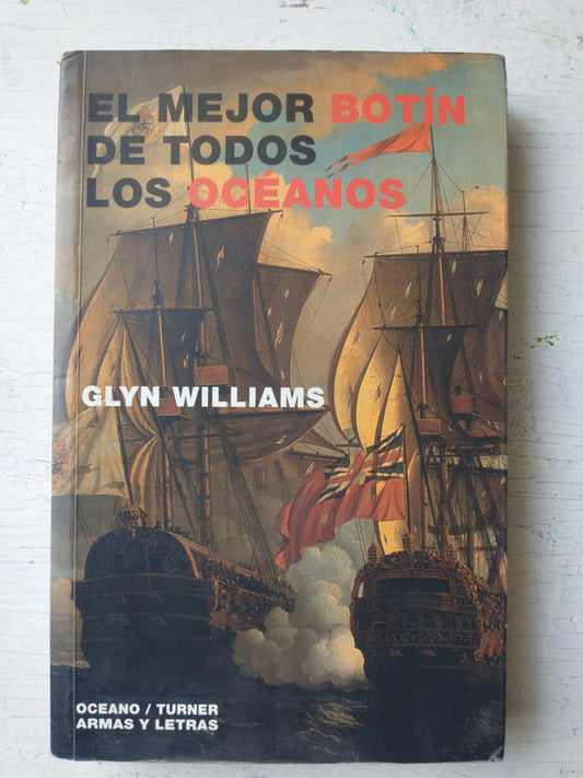 Libro usado en venta: El mejor botin de todos los oceanos de Glyn Williams; editorial Oceano impreso en 1999 realizamos envios a todo el mundo.1