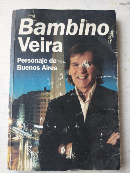 Libro usado en venta: Bambino Veira - Personaje de Buenos Aires de Hector Rodolfo Veira; editorial Estetica Internacional impreso en 2008.1