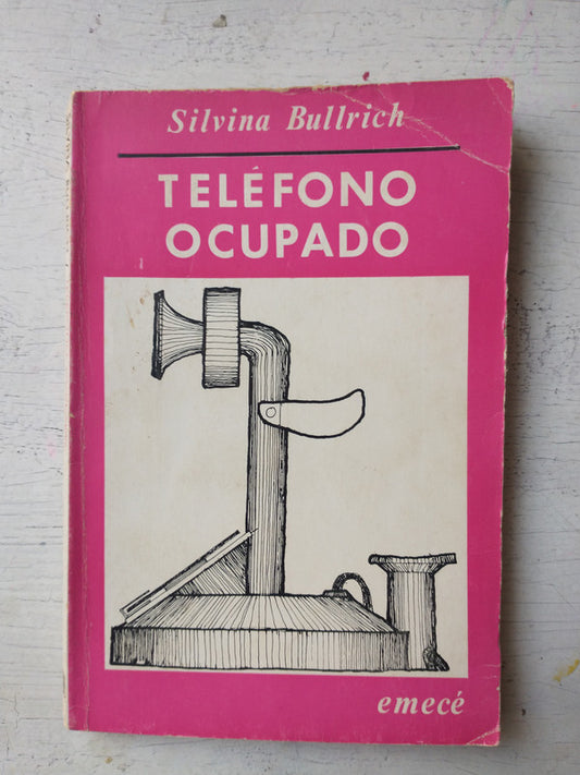 Libro usado en venta: Telefono ocupado de Silvina Bullrich; editorial Emece impreso en 1972 realizamos envios a todo el mundo.1