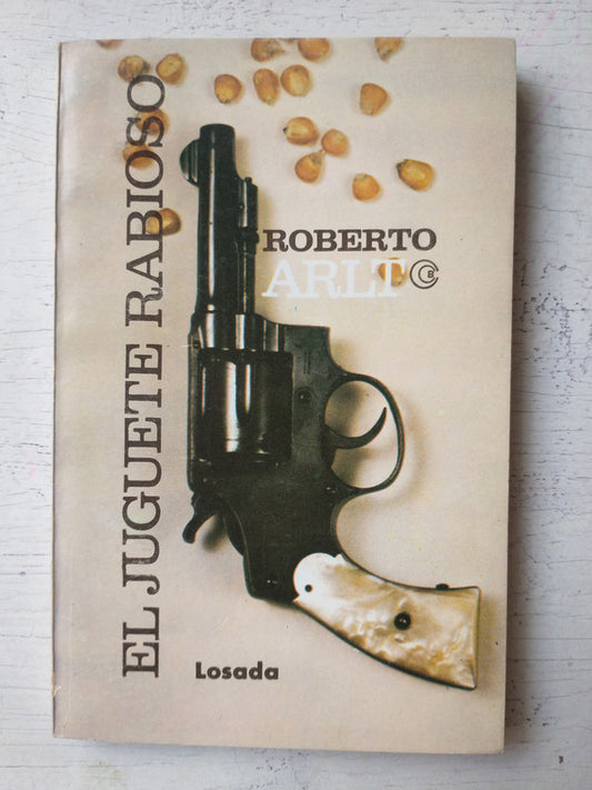 Libro usado en venta: El juguete rabioso de Roberto Arlt; editorial Losada impreso en 1985 realizamos envios a todo el mundo.1