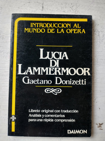 Libro usado en venta: Lucia Di Lammermoor de Gaetano Donizetti; editorial Daimon impreso en 1984 realizamos envios a todo el mundo.1