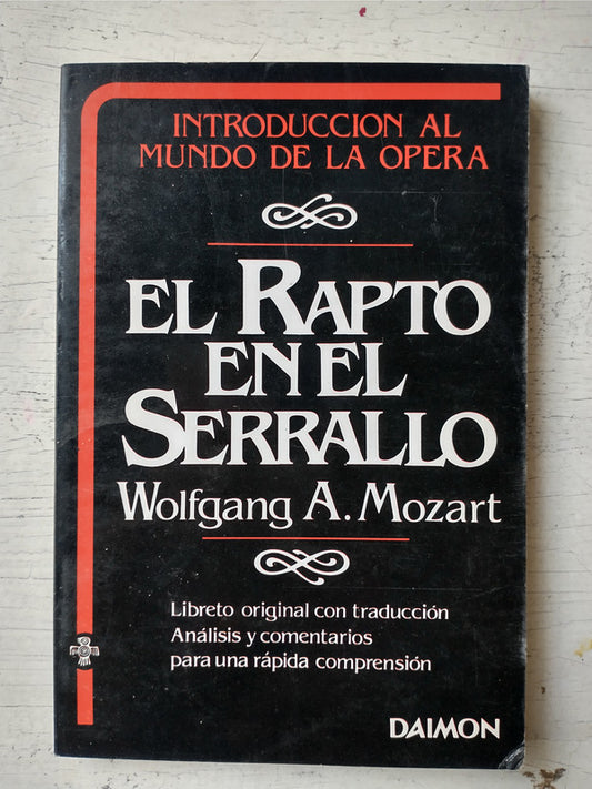 Libro usado en venta: El rapto en el Serrallo de Wolfgang A. Mozart; editorial Daimon impreso en 1984 realizamos envios a todo el mundo.1