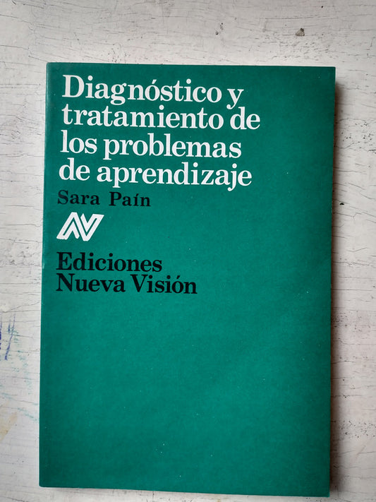 Libro usado en venta: Diagnostico y tratamiento de los problemas de aprendizaje de Sara Pain; editorial Nueva Vision impreso en 1983.1