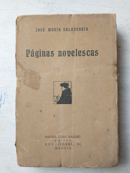 Libro usado en venta: Paginas novelescas de Jose Maria Salaverria; editorial Rafael Caro Raggio impreso en 1920 realizamos envios a todo el mundo.1