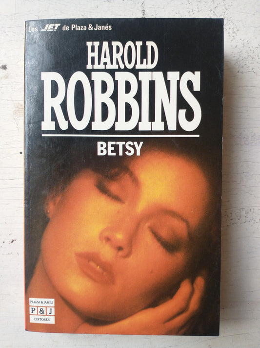 Libro usado en venta: Betsy de Harold Robbins; editorial Plaza & Janes impreso en 1992 realizamos envios a todo el mundo.1