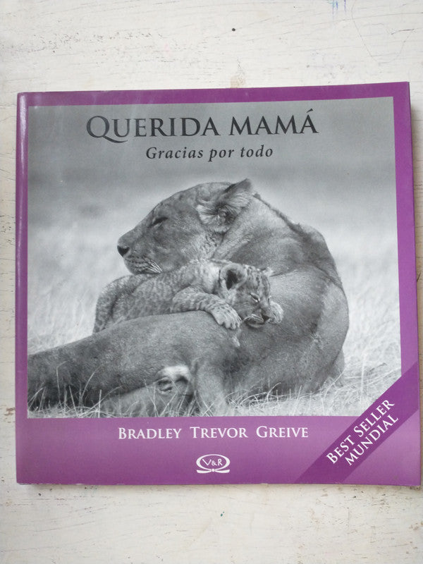 Libro usado en venta: Querida Mama - Gracias por todo de Bradley Trevor Greive; editorial V & R impreso en 2007 realizamos envios a todo el mundo.1