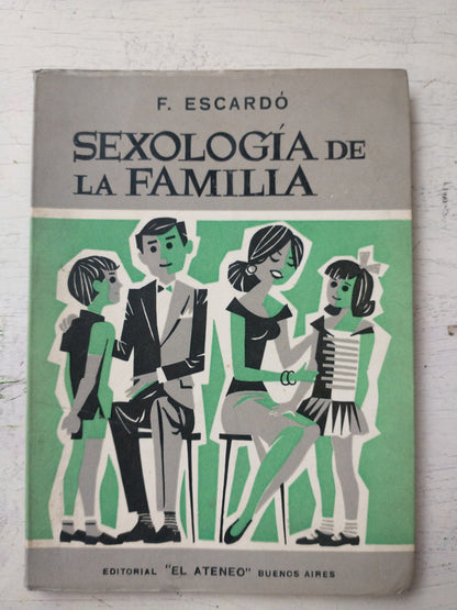 Libro usado en venta: Sexologia de la familia de Florencio Escardo; editorial El Ateneo impreso en 1967 realizamos envios a todo el mundo.1